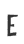 E