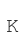 K