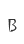 B