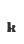 k