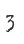 3