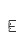 E