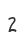 2
