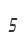 5