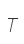 T