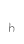 h