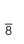 8