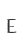 E