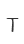 T