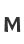 M