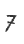 7