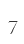 7