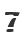 7