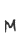 M