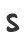 S