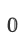 0