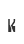 k