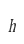 h