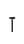 T