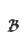 B