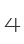 4