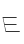 E