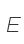 E