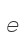 e