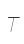 T