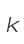 k