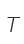 T
