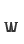 w