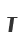 T