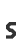 s