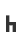 h