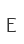 E